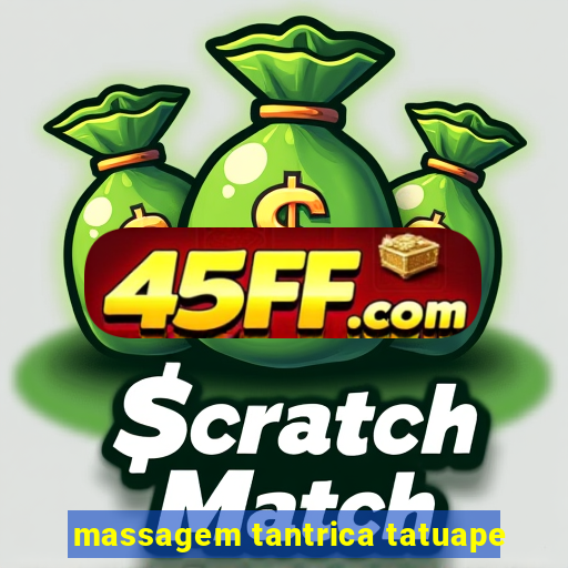 massagem tantrica tatuape